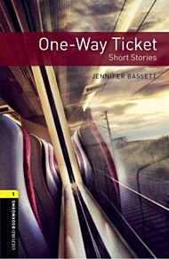 Oxford Bookworms Library: Level 1:: One-Way Ticket - Short Stories