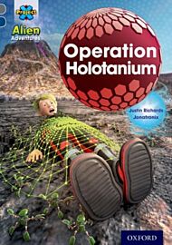 Project X Alien Adventures: Grey Book Band, Oxford Level 14: Operation Holotanium