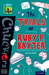 Oxford Reading Tree TreeTops Chucklers: Level 16: The Trials of Ruby P. Baxter