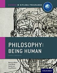 Oxford IB Diploma Programme: Philosophy: Being Human Course Book