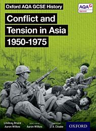 Oxford AQA GCSE History: Conflict and Tension in Asia 1950-1975 Student Book