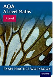 AQA A Level Maths: A Level Exam Practice Workbook