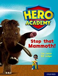 Hero Academy: Oxford Level 8, Purple Book Band: Stop that Mammoth!