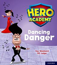 Hero Academy: Oxford Level 6, Orange Book Band: Dancing Danger