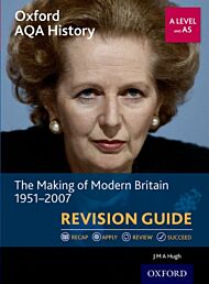 Oxford AQA History for A Level: The Making of Modern Britain 1951-2007 Revision Guide