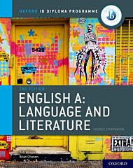 Oxford IB Diploma Programme: English A: Language and Literature Course Companion