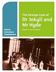 Oxford Literature Companions: The Strange Case of Dr Jekyll and Mr Hyde