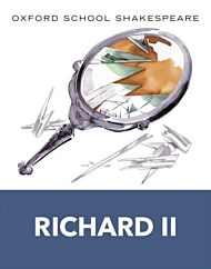 Oxford School Shakespeare: Richard II