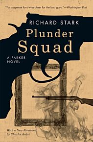 Plunder Squad ¿ A Parker Novel