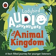 Ladybird Audio Adventures: The Animal Kingdom