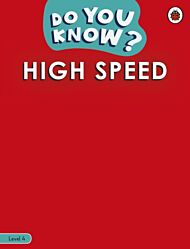 Do You Know? Level 4 - High Speed