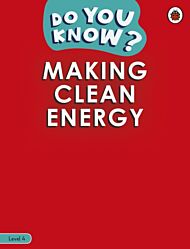 Do You Know? Level 4 - Making Clean Energy