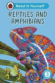 Reptiles and Amphibians: Read It Yourself - Level 3 Confident Reader