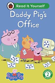 Peppa Pig Daddy Pig's Office: Read It Yourself - Level 2 Developing Reader