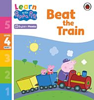 Learn with Peppa Phonics Level 4 Book 7 ¿ Beat the Train (Phonics Reader)