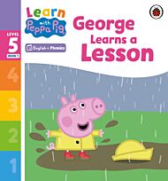 Learn with Peppa Phonics Level 5 Book 1 ¿ George Learns a Lesson (Phonics Reader)