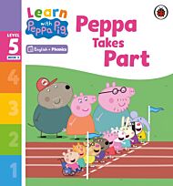 Learn with Peppa Phonics Level 5 Book 3 ¿ Peppa Takes Part (Phonics Reader)