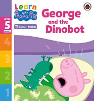 Learn with Peppa Phonics Level 5 Book 5 ¿ George and the Dinobot (Phonics Reader)