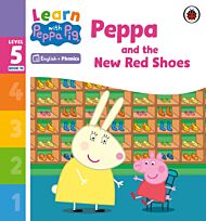 Learn with Peppa Phonics Level 5 Book 10 ¿ Peppa and the New Red Shoes (Phonics Reader)