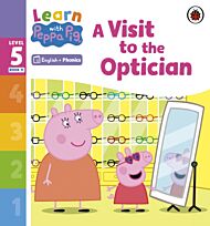 Learn with Peppa Phonics Level 5 Book 11 ¿ A Visit to the Optician (Phonics Reader)