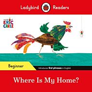 Ladybird Readers Beginner Level - Eric Carle - Where Is My Home? (ELT Graded Reader)