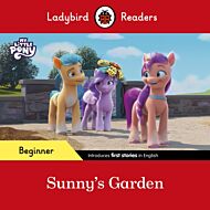 Ladybird Readers Beginner Level ¿ My Little Pony ¿ Sunny's Garden (ELT Graded Reader)