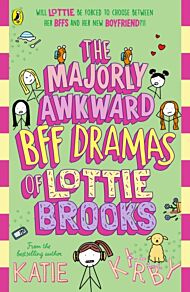 The Majorly Awkward BFF Dramas of Lottie Brooks