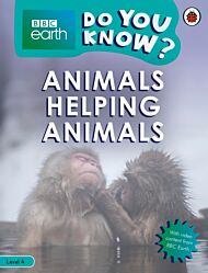 Do You Know? Level 4 ¿ BBC Earth Animals Helping Animals