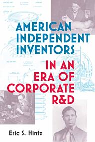 American Independent Inventors in an Era of Corporate R&D