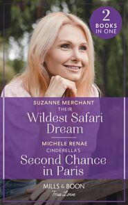 Their Wildest Safari Dream / Cinderella's Second Chance In Paris