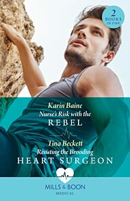 Nurse's Risk With The Rebel / Resisting The Brooding Heart Surgeon ¿ 2 Books in 1