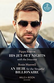 His Jet-Set Nights With The Innocent / An Heir For The Vengeful Billionaire ¿ 2 Books in 1