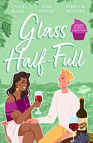 Sugar & Spice: Glass Half-Full