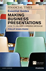 Financial Times Essential Guide to Making Business Presentations, The