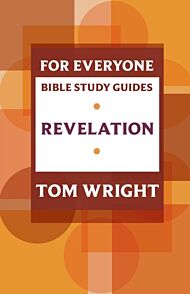 For Everyone Bible Study Guide: Revelation