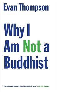 Why I Am Not a Buddhist