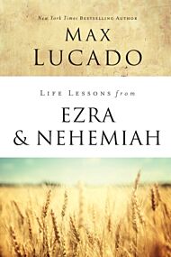 Life Lessons from Ezra and Nehemiah