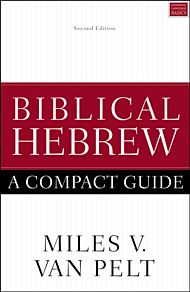 Biblical Hebrew: A Compact Guide