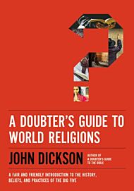 A Doubter's Guide to World Religions