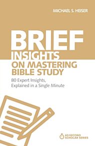 Brief Insights on Mastering Bible Study