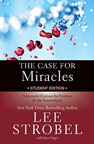 The Case for Miracles Student Edition