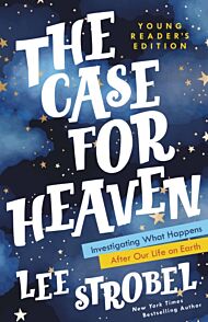 The Case for Heaven Young Reader's Edition