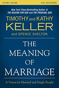 The Meaning of Marriage Study Guide