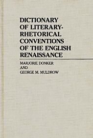 Dictionary of Literary-Rhetorical Conventions of the English Renaissance