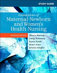 Study Guide for Foundations of Maternal-Newborn and Women's Health Nursing