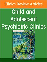 Complementary and Integrative Medicine Part I: By Diagnosis, An Issue of ChildAnd Adolescent Psychia