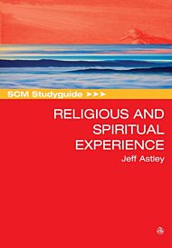 SCM Studyguide to Religious and Spiritual Experience