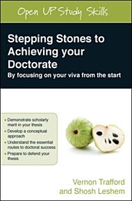 Stepping Stones to Achieving your Doctorate: By Focusing on Your Viva From the Start