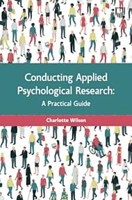 Conducting Applied Psychological Research: A Guide for Students and Practitioners