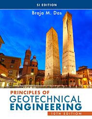 Principles of Geotechnical Engineering, SI Edition